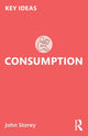Book cover of: Consumption. By: John Storey