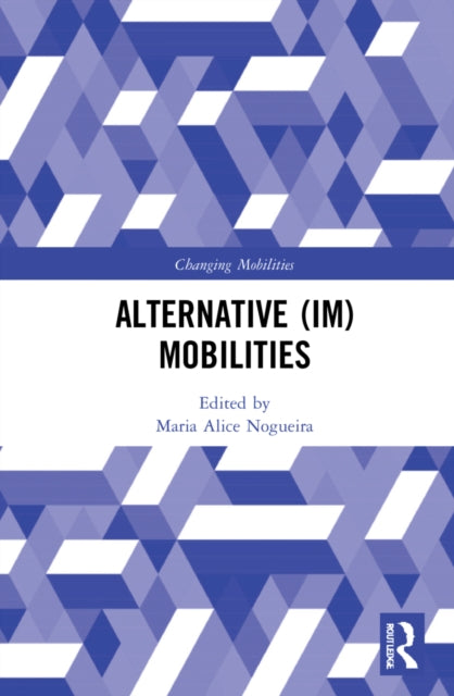 Book cover of: Alternative (Im)Mobilities. By: Maria Alice de Faria Nogueira