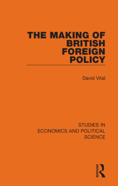 Book cover of: Making of British Foreign Policy. By: David Vital