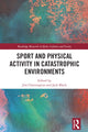 Book cover of: Sport and Physical Activity in Catastrophic Environments. By: Jack Black