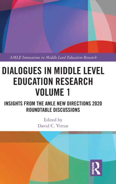 Book cover of: Dialogues in Middle Level Education Research Volume 1. By: David C. Virtue