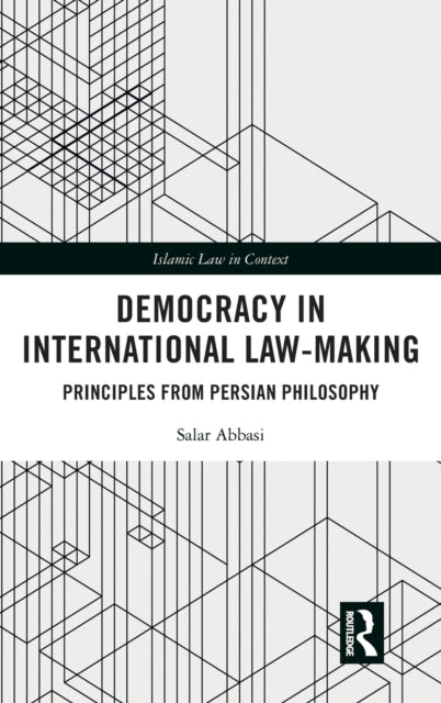 Book cover of: Democracy in International Law-Making. By: Salar Abbasi