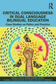 Book cover of: Critical Consciousness in Dual Language Bilingual Education. By: Lisa M. Dorner