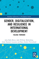 Book cover of: Gender, Digitalization, and Resilience in International Development. By: Julia Bello-Bravo