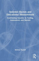 Book cover of: Systemic Racism and Educational Measurement. By: Michael Russell