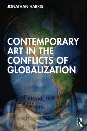 Contemporary Art in the Conflicts of Globalization