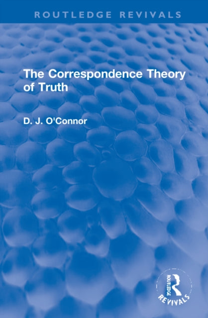 Book cover of: Correspondence Theory of Truth. By: D. J. OConnor