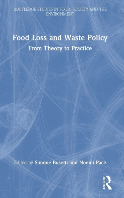 Book cover of: Food Loss and Waste Policy. By: Simone Busetti