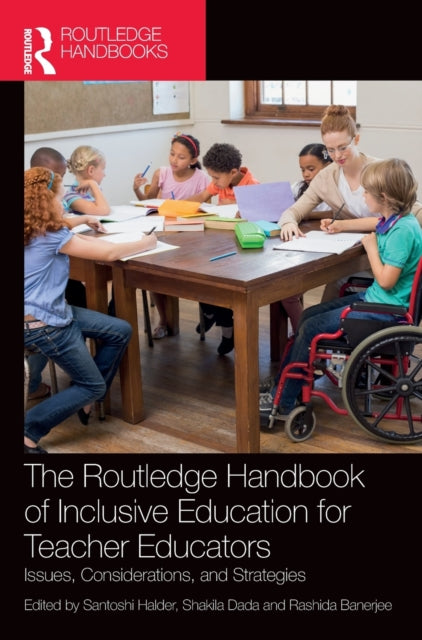 Book cover of: Routledge Handbook of Inclusive Education for Teacher Educators. By: Santoshi Halder