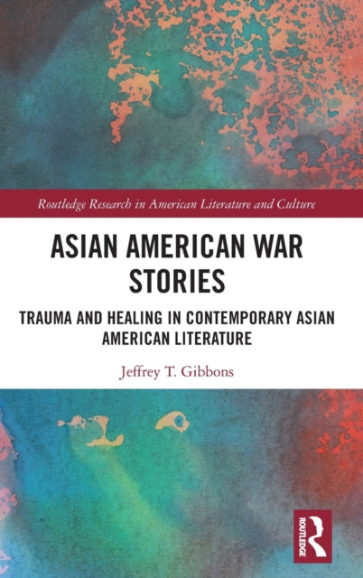 Book cover of: Asian American War Stories. By: Jeffrey Tyler Gibbons