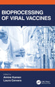 Book cover of: Bioprocessing of Viral Vaccines. By: Amine Kamen