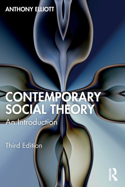 Book cover of: Contemporary Social Theory. By: Anthony Elliott