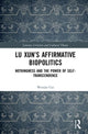 Book cover of: Lu Xun’s Affirmative Biopolitics. By: Wenjin Cui