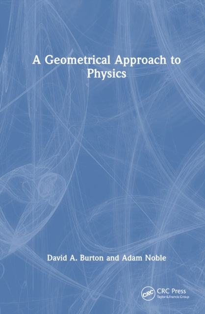 Book cover of: Geometrical Approach to Physics. By: David A. Burton