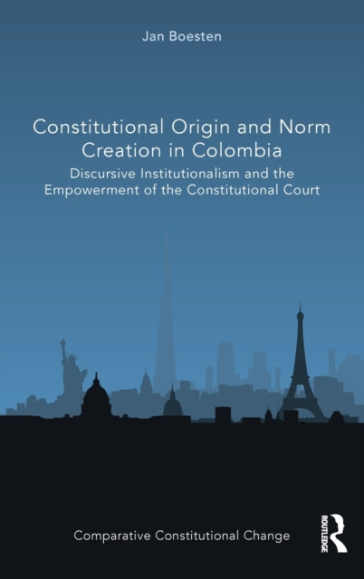 Book cover of: Constitutional Origin and Norm Creation in Colombia. By: Jan Boesten