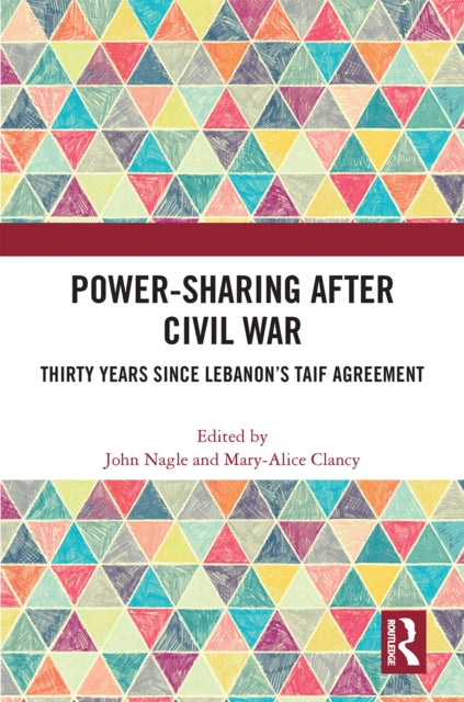 Book cover of: Power-Sharing after Civil War. By: John Nagle