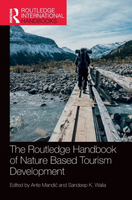 Book cover of: Routledge Handbook of Nature Based Tourism Development. By: Ante Mandic