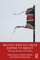 Book cover of: British Writing from Empire to Brexit