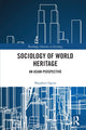 Book cover of: Sociology of World Heritage. By: Masahiro Ogino