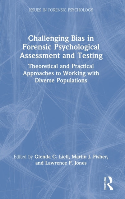 Book cover of: Challenging Bias in Forensic Psychological Assessment and Testing. By: Glenda C. Liell