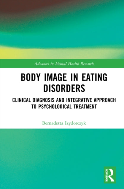 Book cover of: Body Image in Eating Disorders. By: Bernadetta Izydorczyk