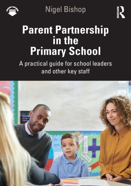 Book cover of: Parent Partnership in the Primary School. By: Nigel Bishop