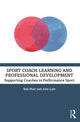 Book cover of: Sport Coach Learning and Professional Development. By: Bob Muir