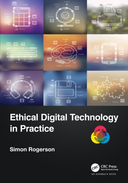 Book cover of: Ethical Digital Technology in Practice. By: Simon Rogerson