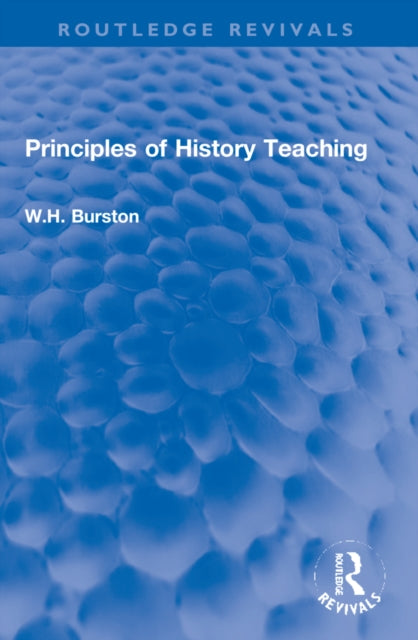 Book cover of: Principles of History Teaching. By: W. H. Burston