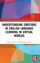 Book cover of: Understanding Emotions in English Language Learning in Virtual Worlds. By: Mariusz Kruk