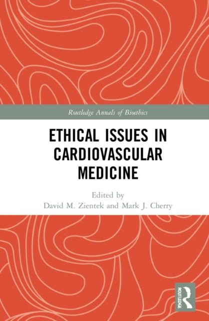 Book cover of: Ethical Issues in Cardiovascular Medicine. By: David M. Zientek