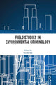 Book cover of: Field Studies in Environmental Criminology. By: Ben Stickle