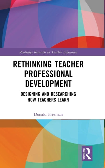 Book cover of: Rethinking Teacher Professional Development. By: Donald Freeman