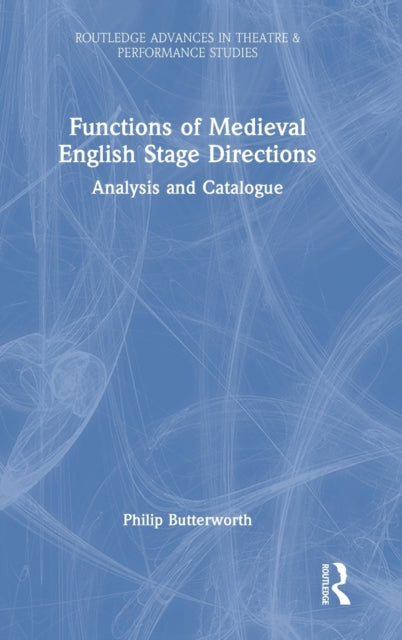 Book cover of: Functions of Medieval English Stage Directions. By: Philip Butterworth