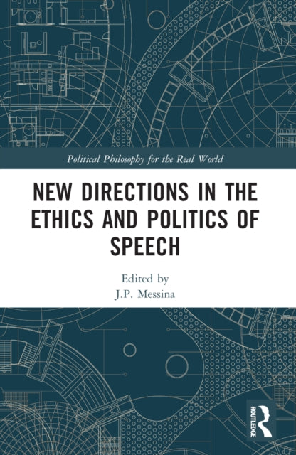 Book cover of: New Directions in the Ethics and Politics of Speech. By: J. P. Messina