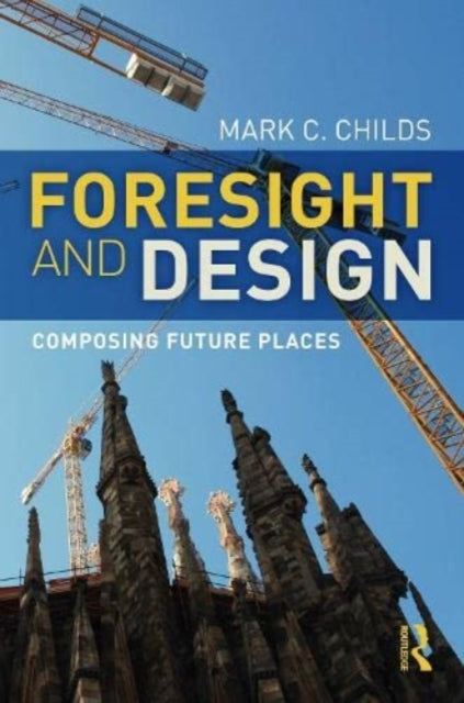 Book cover of: Foresight and Design. By: Mark C. Childs