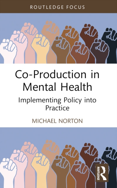 Book cover of: Co-Production in Mental Health. By: Michael John Norton