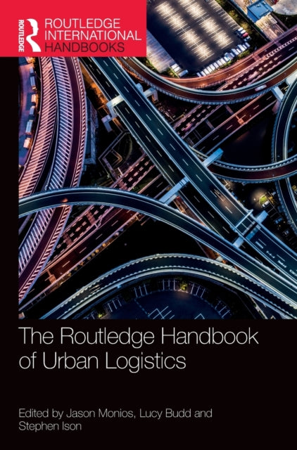 Book cover of: Routledge Handbook of Urban Logistics. By: Jason Monios