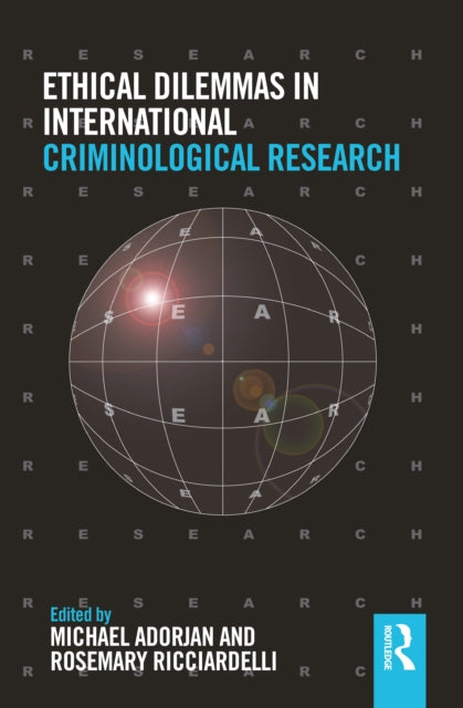 Book cover of: Ethical Dilemmas in International Criminological Research. By: Michael Adorjan