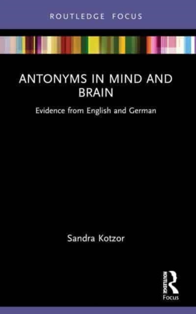 Book cover of: Antonyms in Mind and Brain. By: Sandra Kotzor