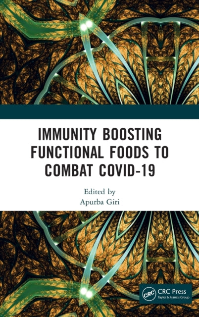 Book cover of: Immunity Boosting Functional Foods to Combat COVID-19. By: Apurba Giri