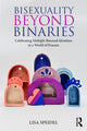 Book cover of: Bisexuality Beyond Binaries. By: Lisa Speidel