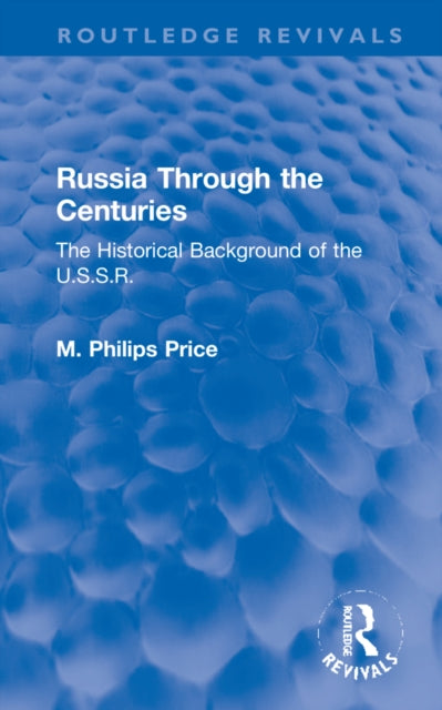 Book cover of: Russia Through the Centuries. By: M. Philips Price