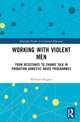 Book cover of: Working with Violent Men. By: William Hughes
