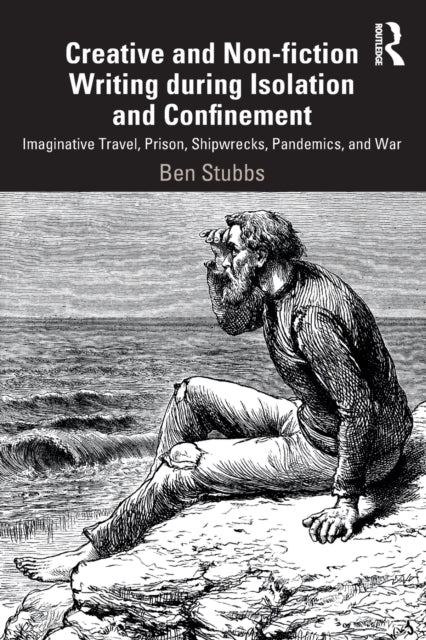 Book cover of: Creative and Non-fiction Writing during Isolation and Confinement. By: Ben Stubbs