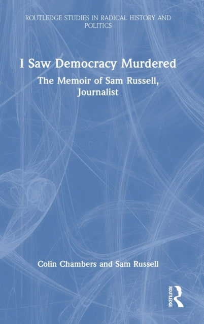 Book cover of: I Saw Democracy Murdered. By: Sam Russell