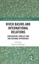 Book cover of: River Basins and International Relations. By: Christian Ploberger