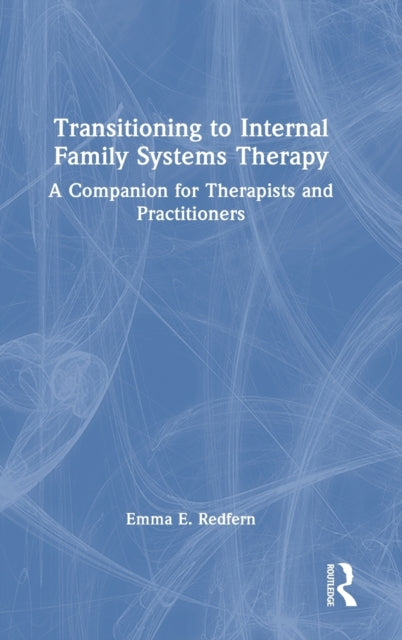 Transitioning to Internal Family Systems Therapy