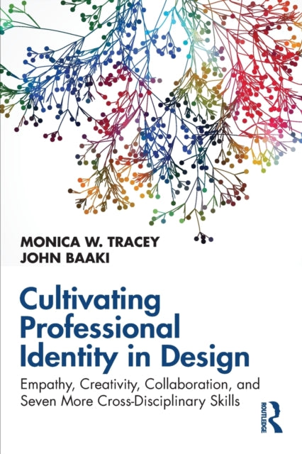 Book cover of: Cultivating Professional Identity in Design. By: Monica W. Tracey