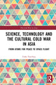 Book cover of: Science, Technology and the Cultural Cold War in Asia. By: Yuka Tsuchiya